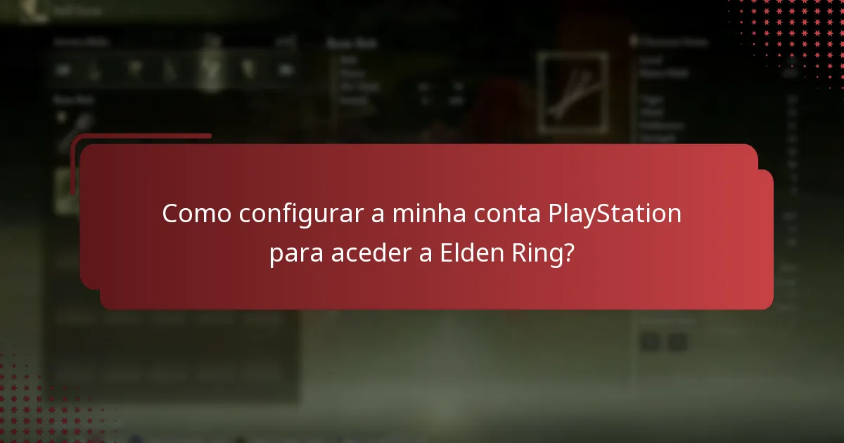 Como configurar a minha conta PlayStation para aceder a Elden Ring?