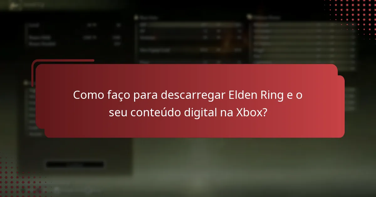 Como faço para descarregar Elden Ring e o seu conteúdo digital na Xbox?