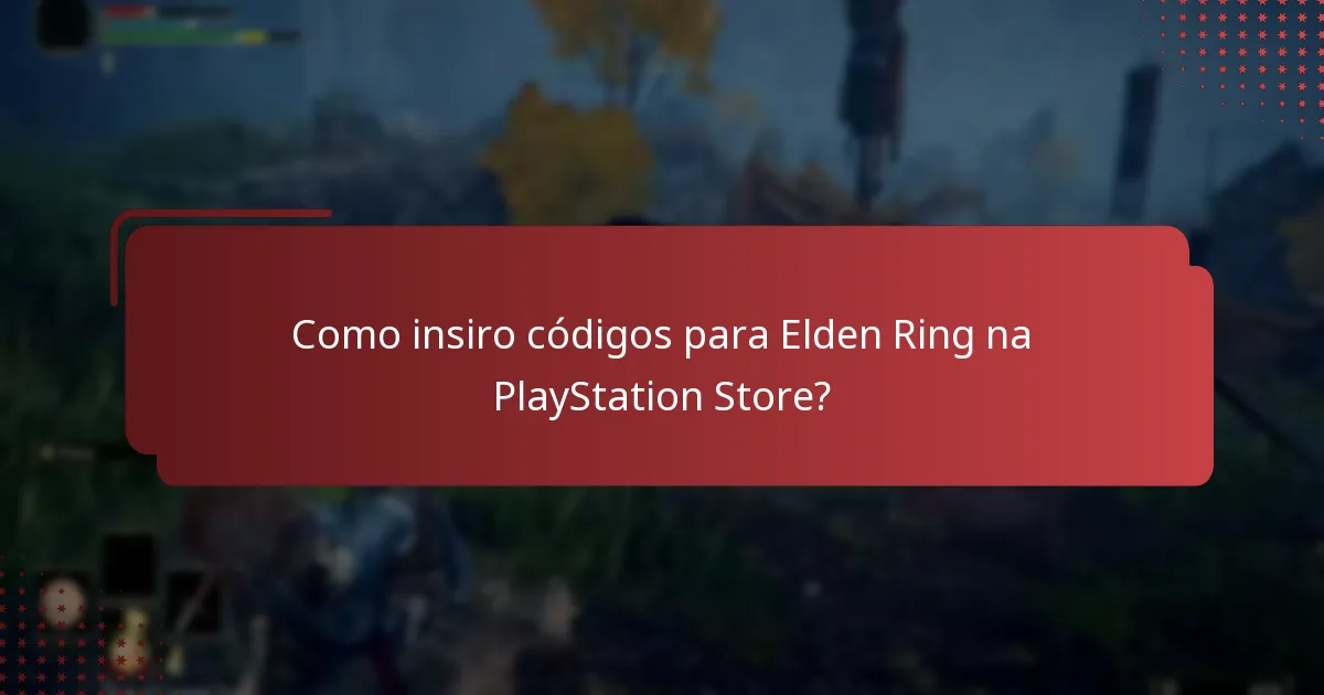 Como insiro códigos para Elden Ring na PlayStation Store?