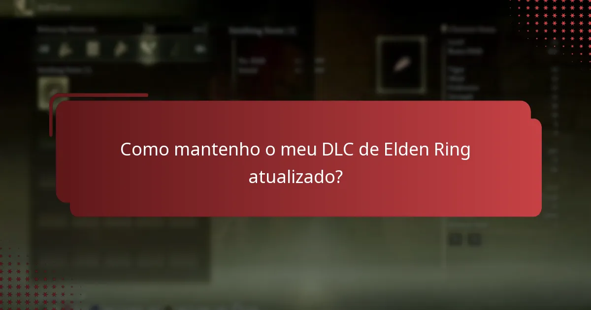 Como mantenho o meu DLC de Elden Ring atualizado?
