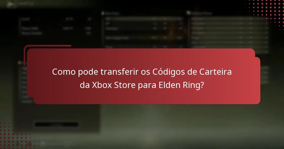 Como pode transferir os Códigos de Carteira da Xbox Store para Elden Ring?
