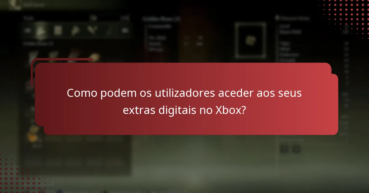 Como podem os utilizadores aceder aos seus extras digitais no Xbox?