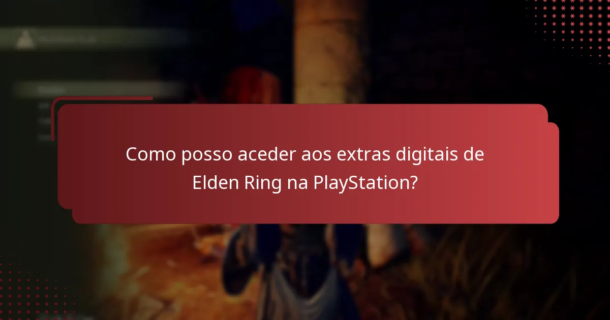 Como posso aceder aos extras digitais de Elden Ring na PlayStation?