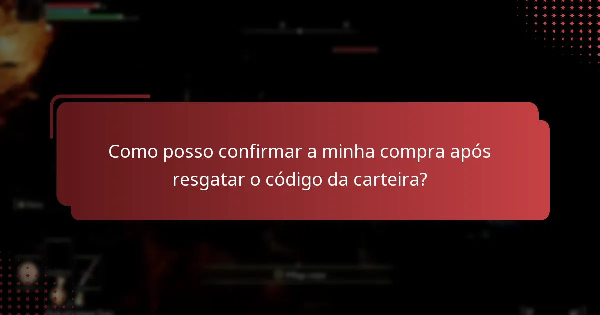 Como posso confirmar a minha compra após resgatar o código da carteira?