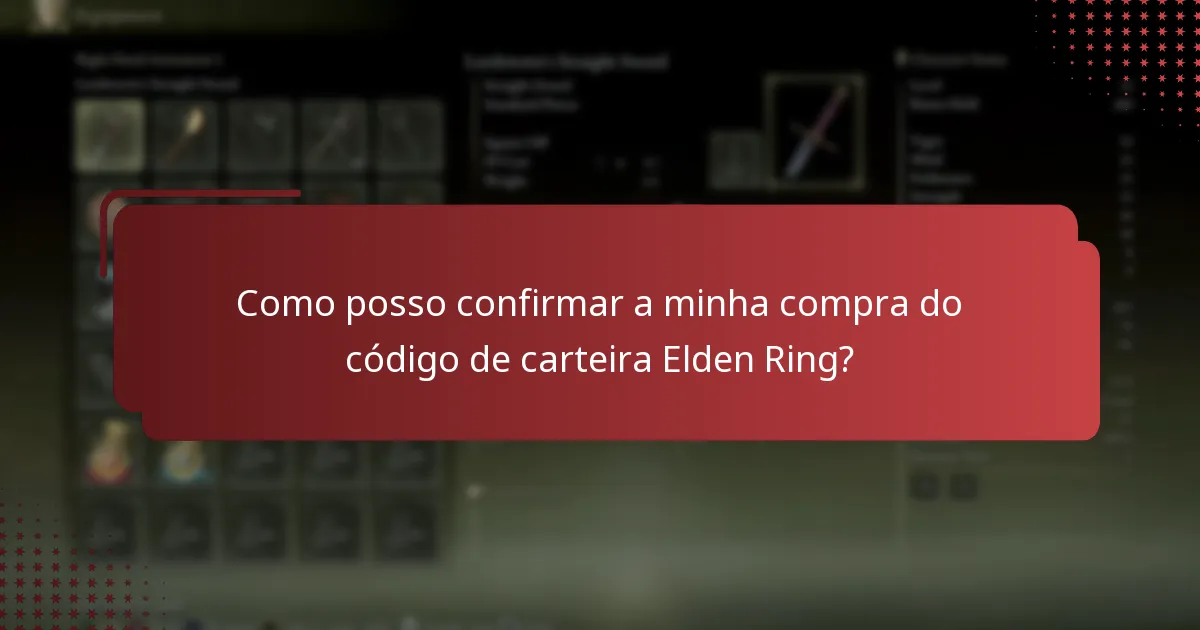 Como posso confirmar a minha compra do código de carteira Elden Ring?