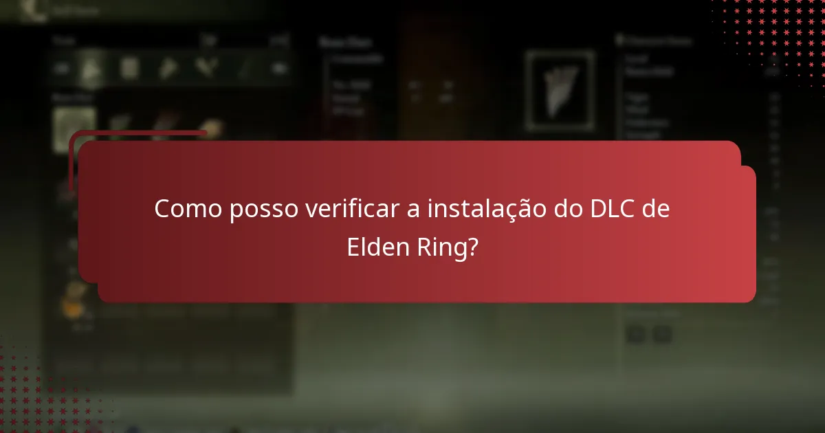 Como posso verificar a instalação do DLC de Elden Ring?