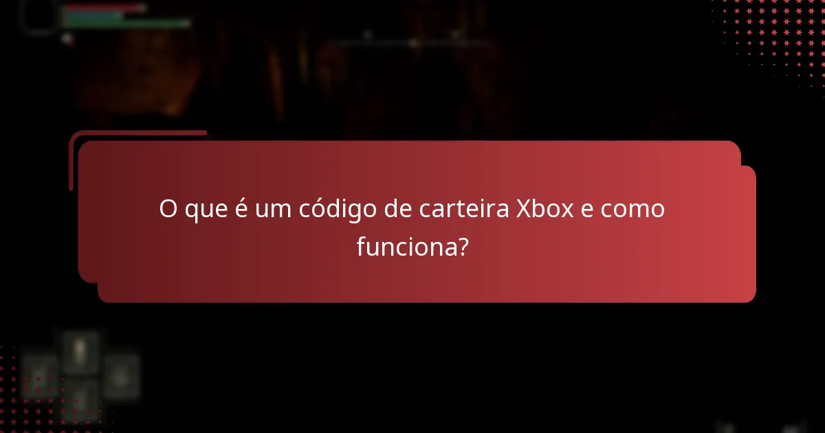 O que é um código de carteira Xbox e como funciona?