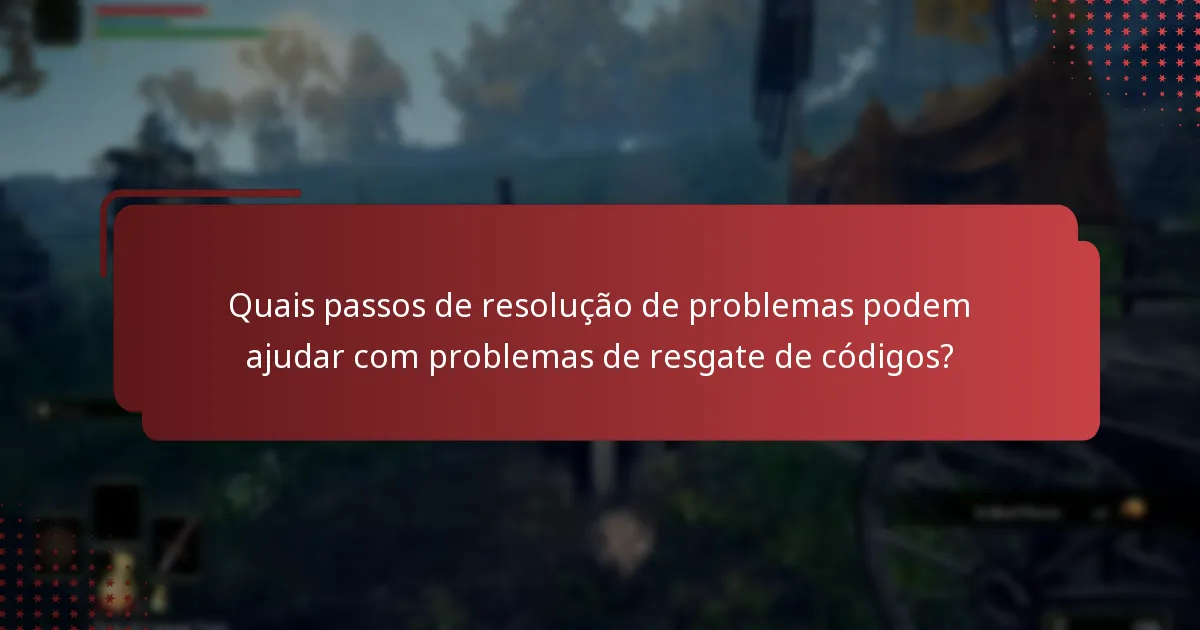 Quais passos de resolução de problemas podem ajudar com problemas de resgate de códigos?