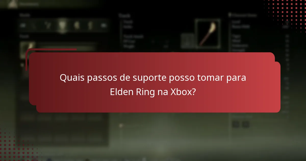 Quais passos de suporte posso tomar para Elden Ring na Xbox?
