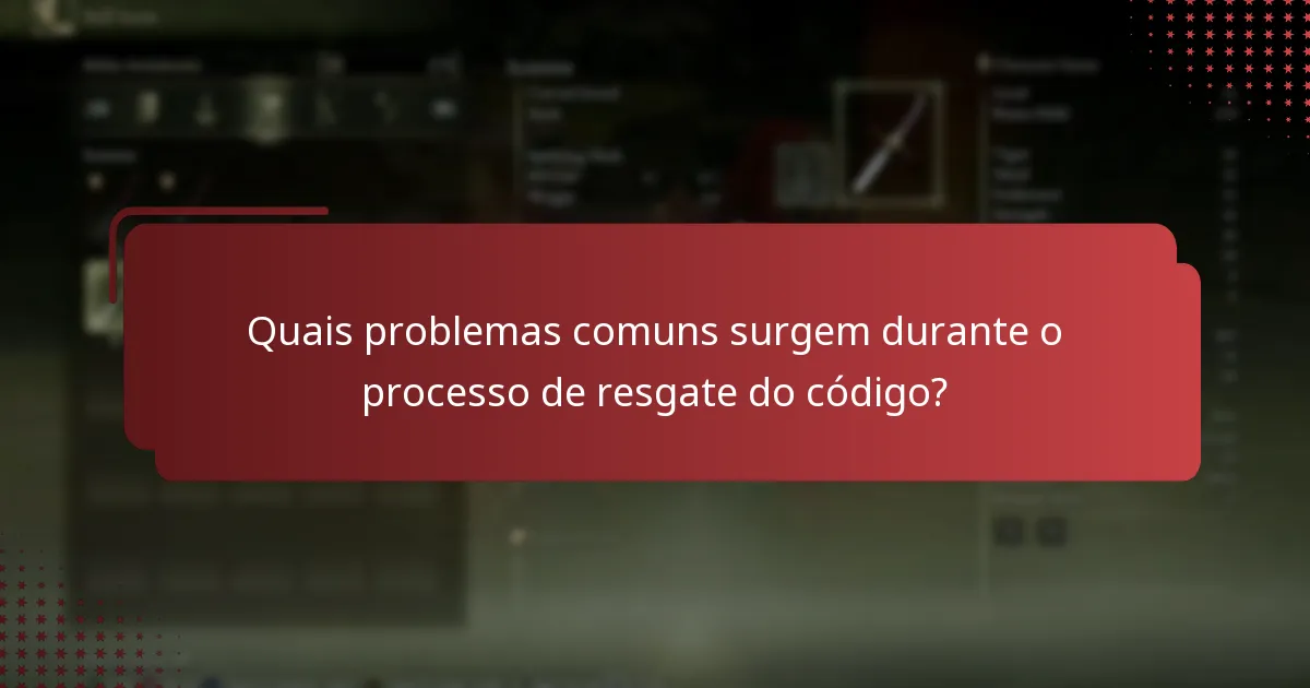 Quais problemas comuns surgem durante o processo de resgate do código?