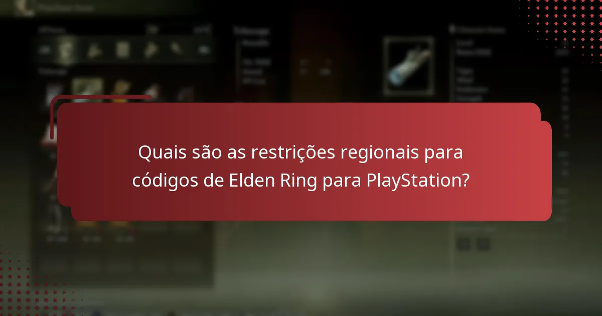 Quais são as restrições regionais para códigos de Elden Ring para PlayStation?