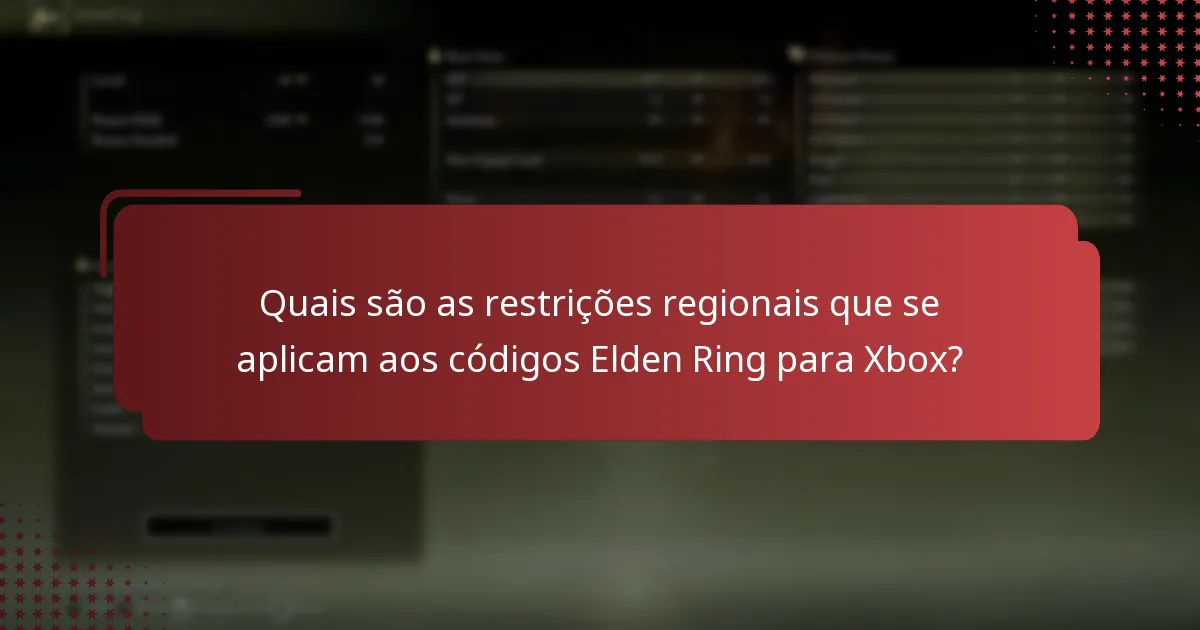 Quais são as restrições regionais que se aplicam aos códigos Elden Ring para Xbox?