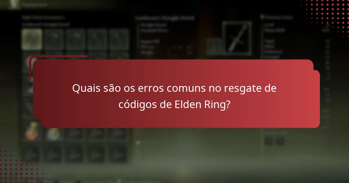 Quais são os erros comuns no resgate de códigos de Elden Ring?