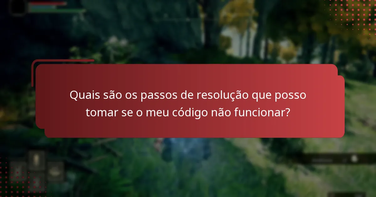 Quais são os passos de resolução que posso tomar se o meu código não funcionar?