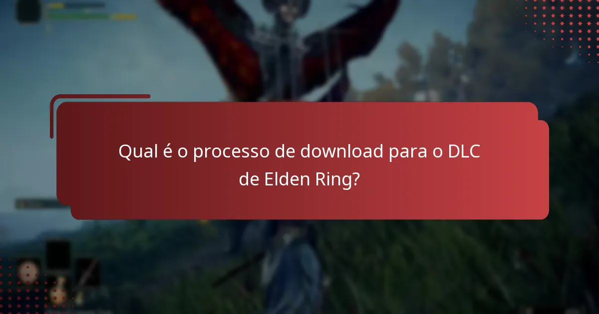 Qual é o processo de download para o DLC de Elden Ring?