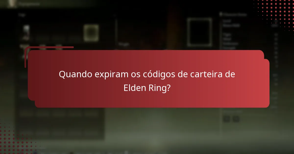 Quando expiram os códigos de carteira de Elden Ring?