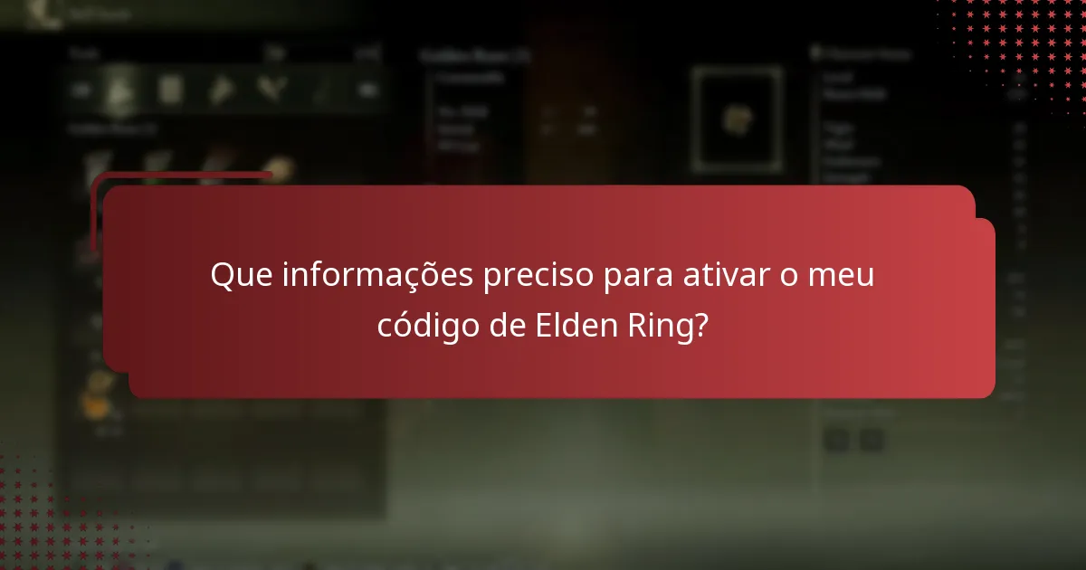 Que informações preciso para ativar o meu código de Elden Ring?